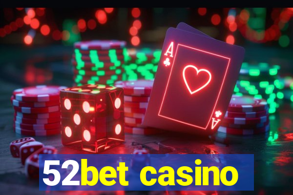 52bet casino